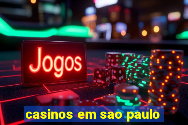 casinos em sao paulo