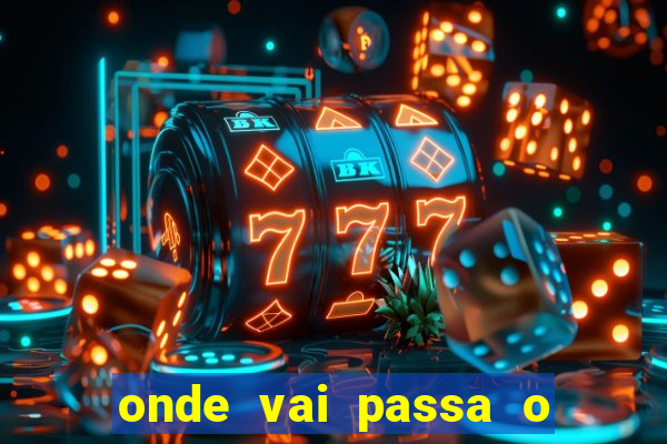 onde vai passa o jogo do cear谩