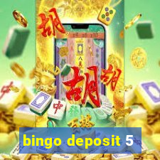 bingo deposit 5