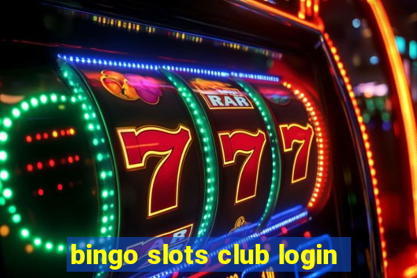 bingo slots club login