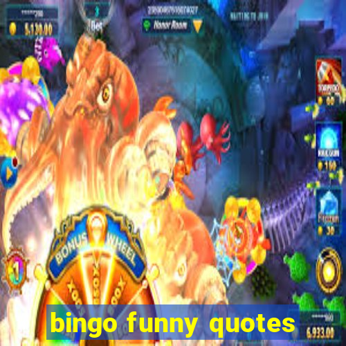 bingo funny quotes