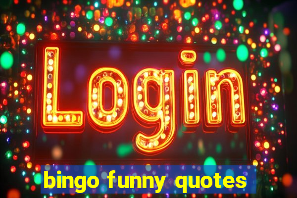 bingo funny quotes