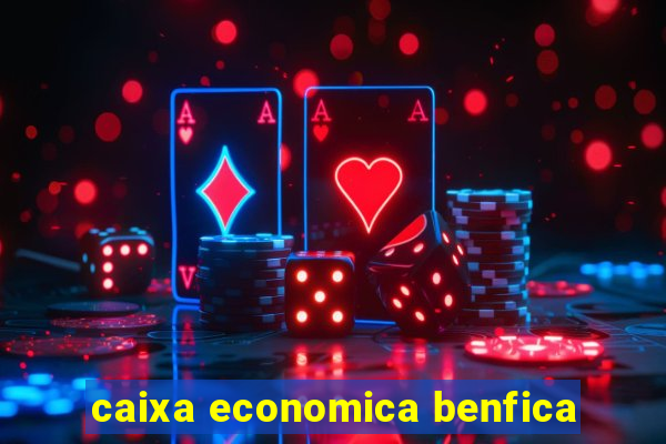 caixa economica benfica