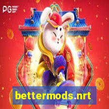 bettermods.nrt