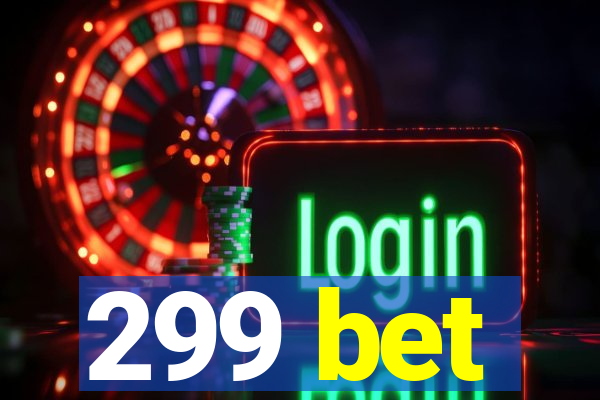 299 bet