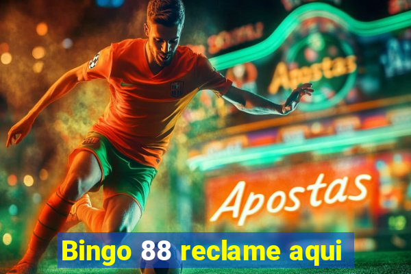 Bingo 88 reclame aqui