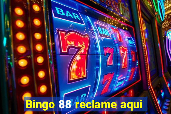 Bingo 88 reclame aqui