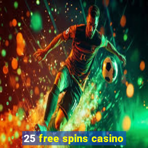 25 free spins casino