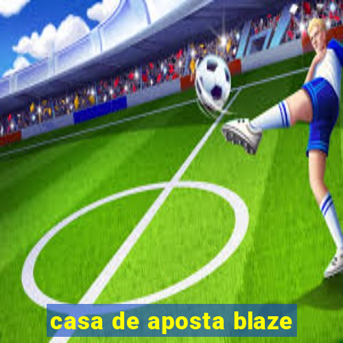 casa de aposta blaze