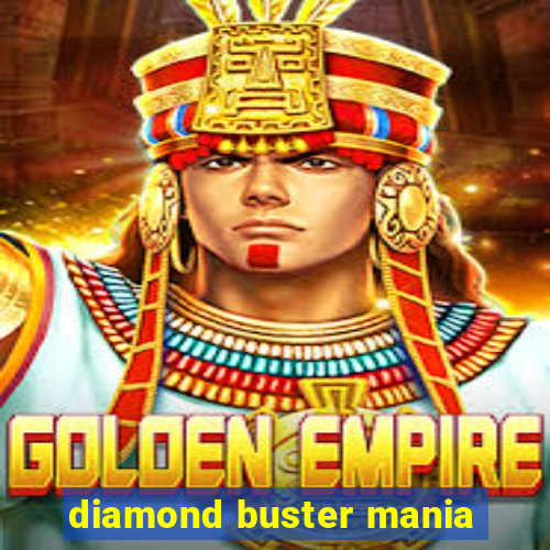 diamond buster mania