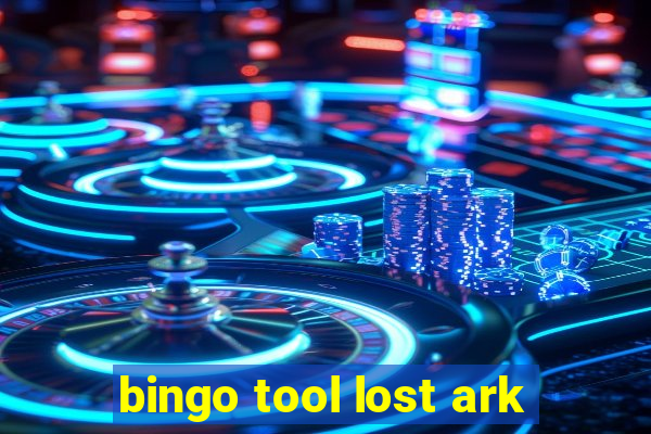 bingo tool lost ark