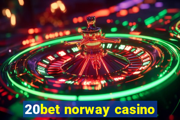 20bet norway casino