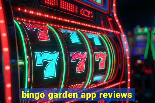 bingo garden app reviews