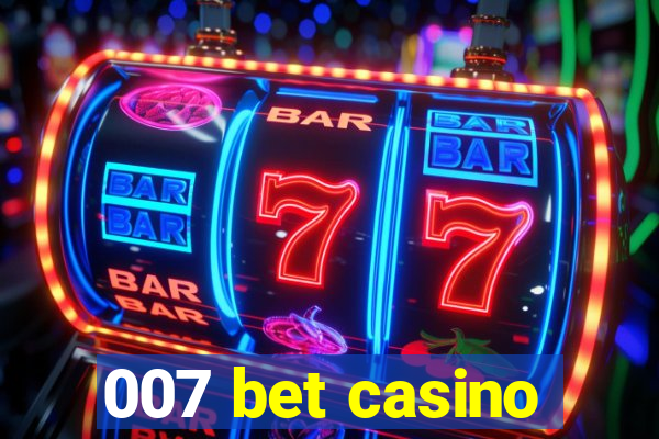 007 bet casino