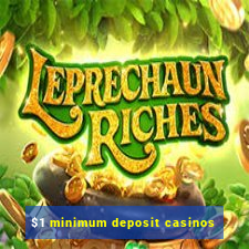 $1 minimum deposit casinos