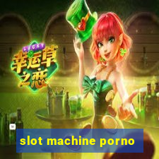 slot machine porno