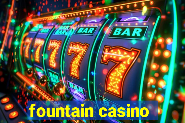 fountain casino