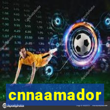 cnnaamador