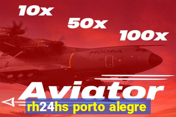 rh24hs porto alegre