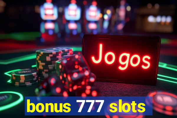 bonus 777 slots