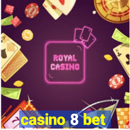 casino 8 bet