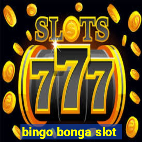 bingo bonga slot