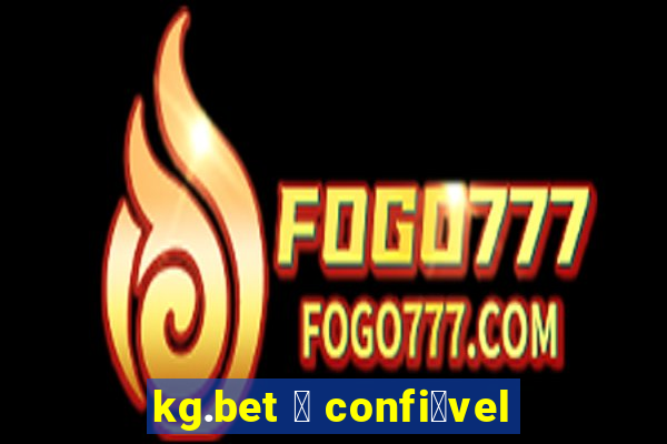 kg.bet 茅 confi谩vel