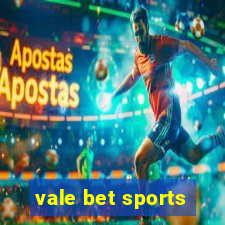 vale bet sports