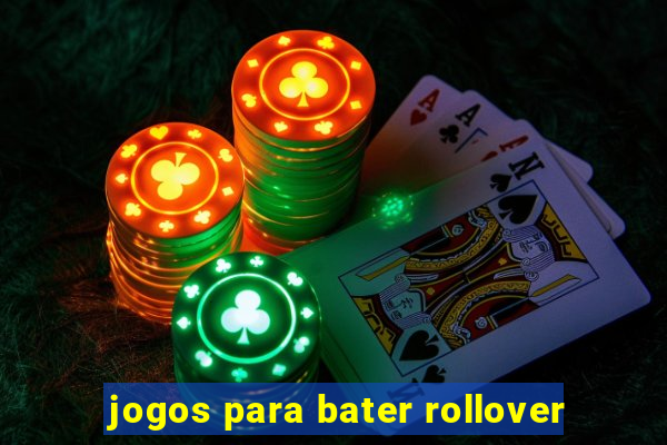 jogos para bater rollover