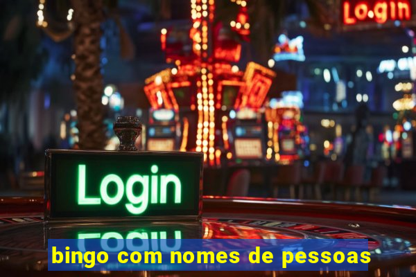 bingo com nomes de pessoas