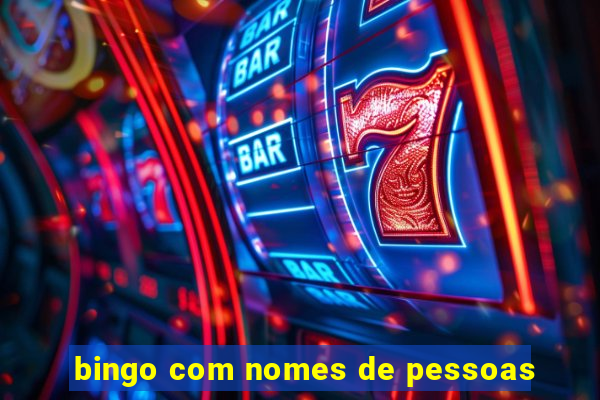 bingo com nomes de pessoas