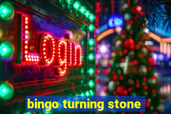 bingo turning stone