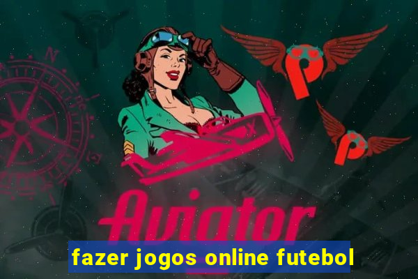 fazer jogos online futebol