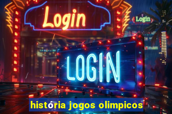 história jogos olimpicos