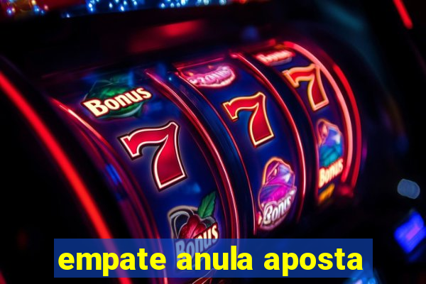 empate anula aposta