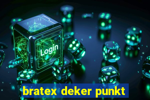 bratex deker punkt