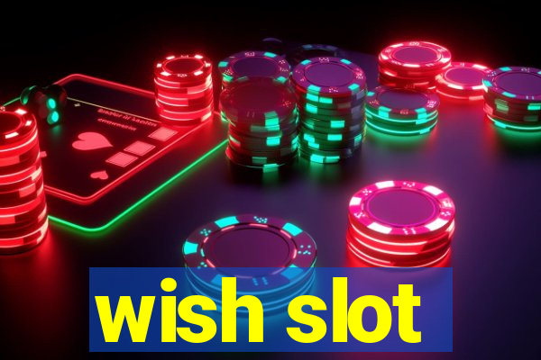 wish slot