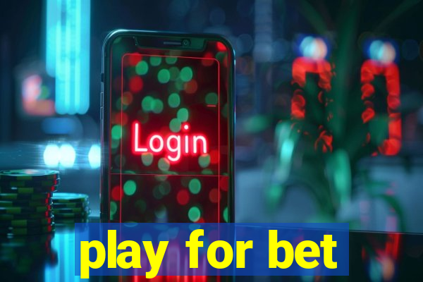 play for bet