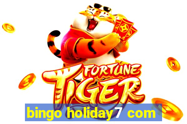 bingo holiday7 com