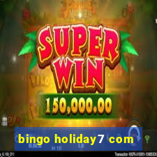 bingo holiday7 com