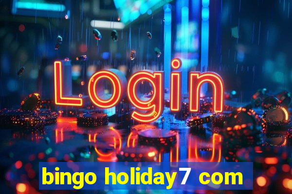 bingo holiday7 com