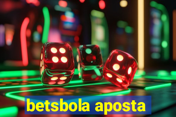 betsbola aposta