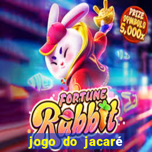 jogo do jacaré que toma banho