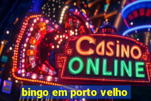 bingo em porto velho