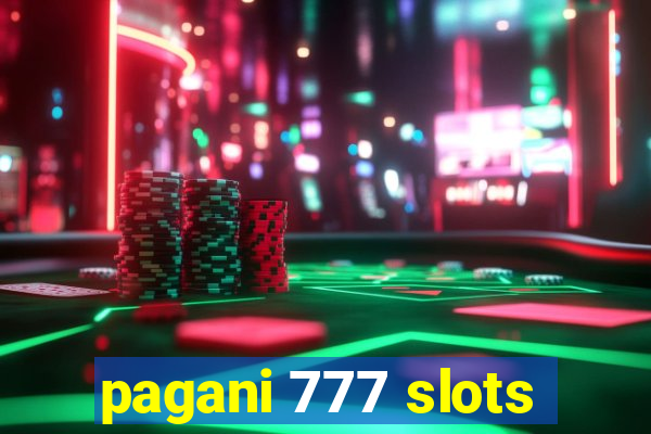 pagani 777 slots