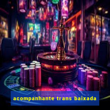 acompanhante trans baixada