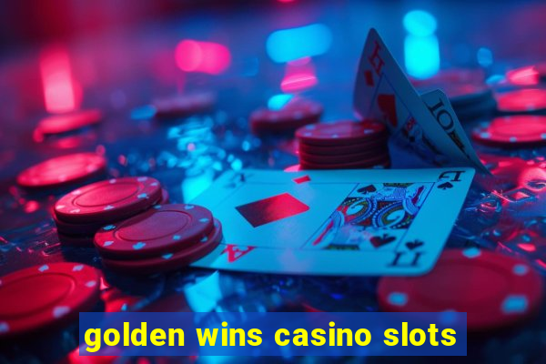 golden wins casino slots