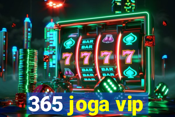 365 joga vip