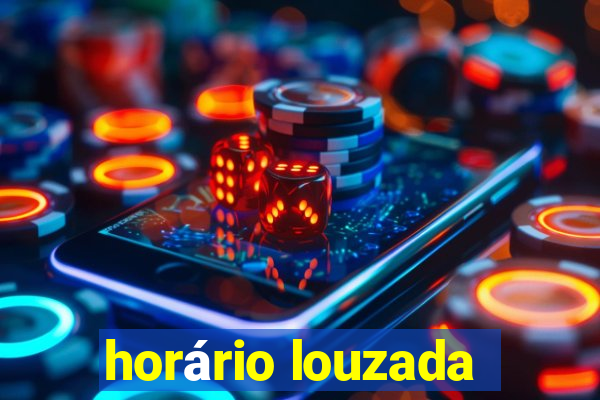 horário louzada