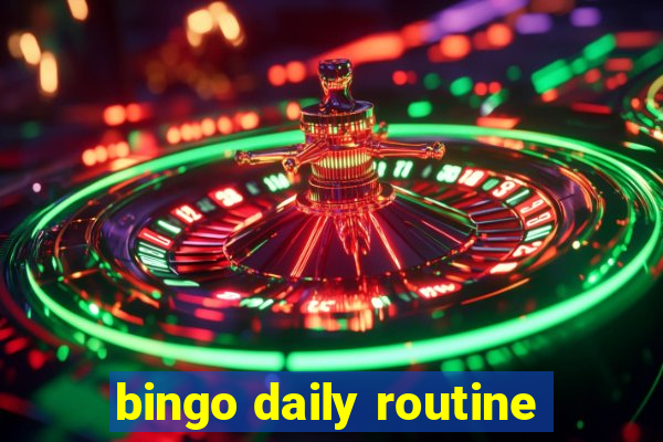 bingo daily routine